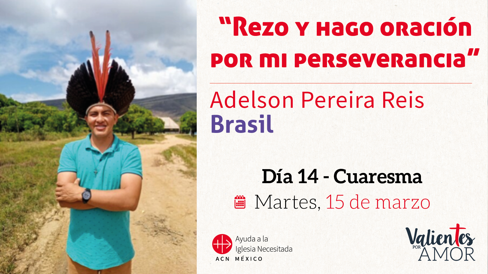 40 Historias: Brasil: “Rezo y hago oración  por mi perseverancia”