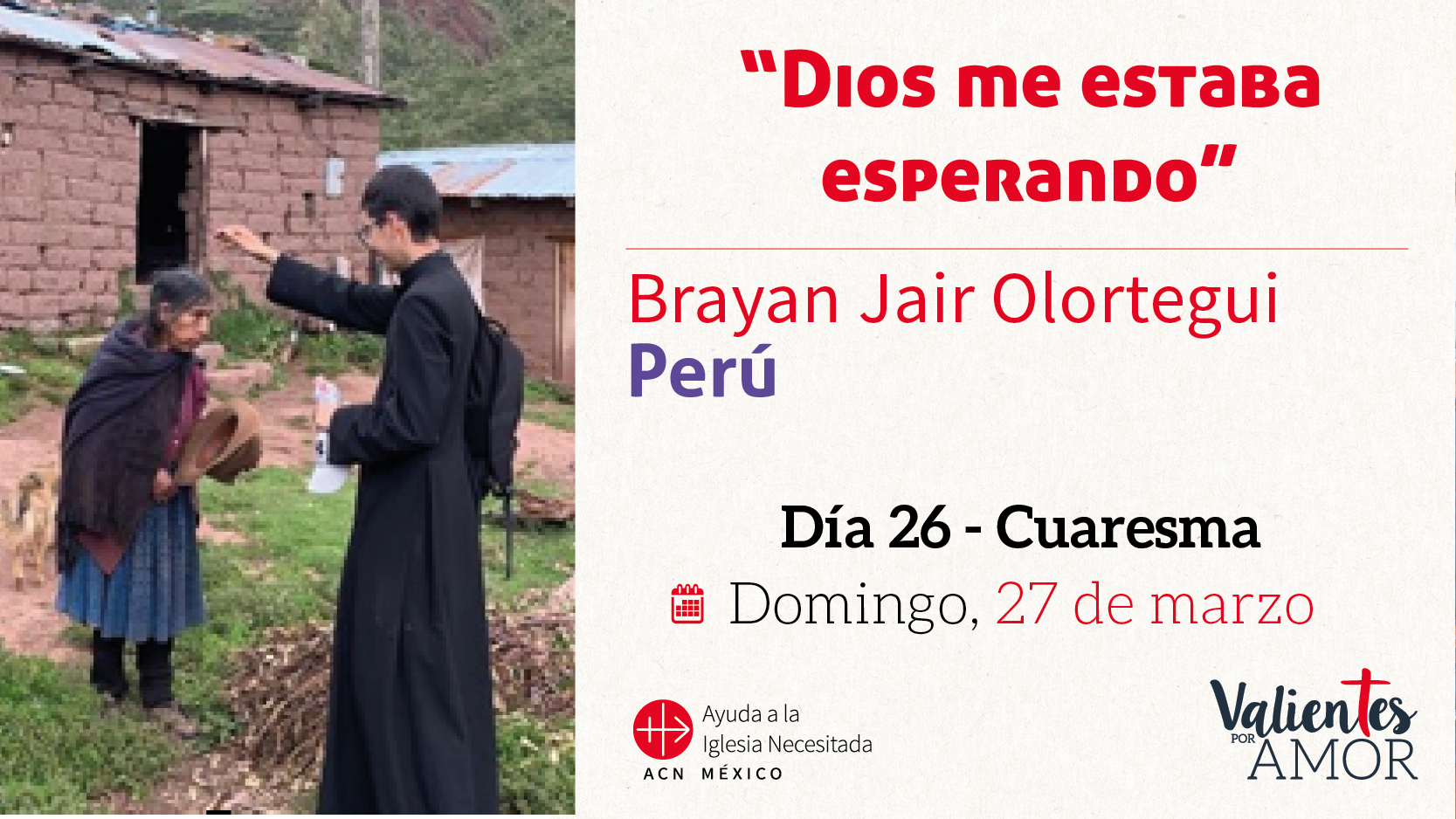 40 historias.- Perú: “Dios me estaba esperando”